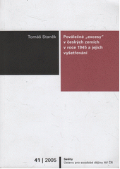 Poválečné "excesy" v českých zemích v roce 1945 a jejich vyšetřování  Cover Image
