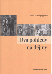 Dva pohledy na dějiny : svědectví o životě v neklidných dobách  Cover Image
