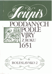 Soupis poddaných podle víry z roku 1651 : Boleslavsko. I  Cover Image