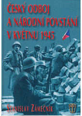 Český odboj a národní povstání v květnu 1945  Cover Image