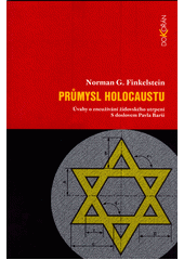 Průmysl holocaustu : úvahy o zneužívání židovského utrpení  Cover Image