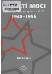 V zajetí moci : kulturní politika, její systém a aktéři 1948-1956  Cover Image