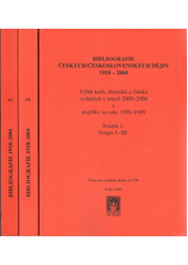 Bibliografie českých/československých dějin 1918-2004 : výběr knih, sborníků a článků vydaných v letech 2000-2004 a doplňky za roky 1996-1999. Svazek 1., Soupis I.-III.  Cover Image