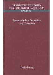 Juden zwischen Deutschen und Tschechen : sprachliche und kulturelle Identität in Böhmen, 1800-1945  Cover Image