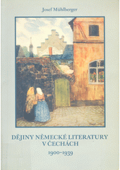 Dějiny německé literatury v Čechách 1900-1939  Cover Image