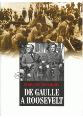 De Gaulle a Roosevelt : souboj na nejvyšší úrovni  Cover Image