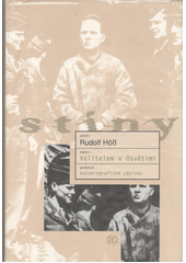 Velitelem v Osvětimi : autobiografické zápisky  Cover Image
