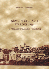 Němci v Čechách po roce 1945 : na příkladu západního Podještědí  Cover Image