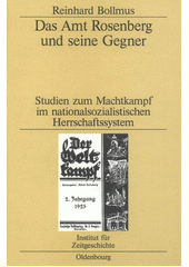 Das Amt Rosenberg und seine Gegner : Studien yum Machtkampf im nationalsozialistischen Herrschaftssystem  Cover Image