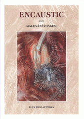 Encaustic, aneb, Malování voskem  Cover Image
