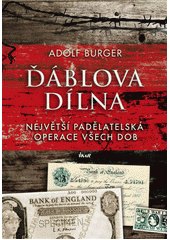 Ďáblova dílna : největší padělatelská operace všech dob  Cover Image