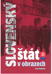 Slovenský štát v obrazech : (1939-1945)  Cover Image