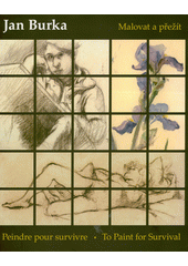 Malovat a přežít : v Terezíně mi bylo osmnáct : vzpomínky z let 1924-1945 = Peindre pour survivre : j'avais dix-huit ans à Terezín : mémoires 1924-1945 = To paint for survival : I was eighteen years old in Terezín : recollections from the years 1924-1945  Cover Image