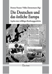 Die Deutschen und das östliche Europa : Aspekte einer vielfältigen Beziehungsgeschichte ; Festschrift für Detlef Brandes zum 65. Geburtstag  Cover Image