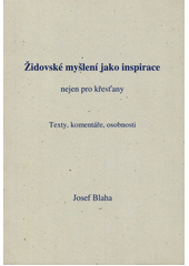 Židovské myšlení jako inspirace nejen pro křesťany : texty, komentáře, osobnosti  Cover Image