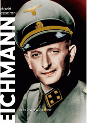 Eichmann : jeho život a zločiny  Cover Image