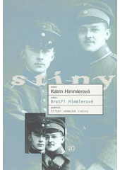 Bratři Himmlerové : příběh německé rodiny  Cover Image
