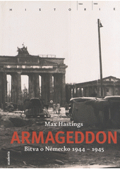 Armageddon : bitva o Německo 1944-1945  Cover Image
