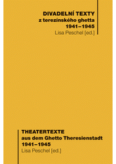 Divadelní texty z terezínského ghetta 1941-1945  Cover Image