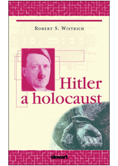 Hitler a holocaust : okolnosti a příčiny holocaustu  Cover Image