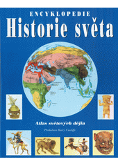 Historie světa : atlas světových dějin  Cover Image
