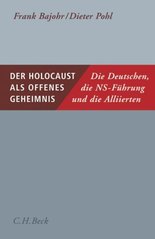 Der Holocaust als offenes Geheimnis : die Deutschen, die NS-Führung und die Alliierten  Cover Image