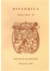 Historica : historical sciences in the Czech Republic. Series nova. 13 (2008) Cover Image