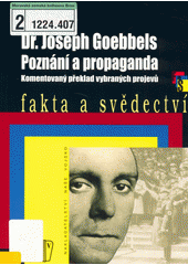 Dr. Joseph Goebbels : poznání a propaganda : komentovaný překlad vybraných projevů  Cover Image