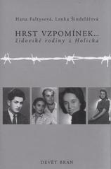 Hrst vzpomínek-- židovské rodiny z Holicka  Cover Image