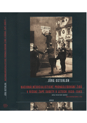 Nacionálněsocialistické pronásledování Židů v říšské župě Sudety v letech 1938-1945  Cover Image