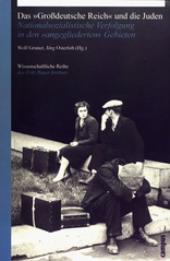 Das "Großdeutsche Reich" und die Juden : nationalsozialistische Verfolgung in den "angegliederten" Gebieten  Cover Image