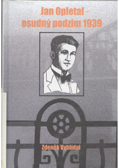 Jan Opletal - osudný podzim 1939  Cover Image