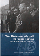 Vom Osteuropa-Lehrstuhl ins Prager Rathaus, Josef Pfitzner 1901-1945  Cover Image