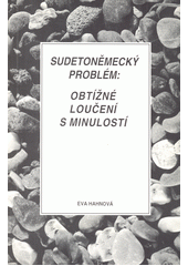 Sudetoněmecký problém: obtížné loučení s minulostí  Cover Image