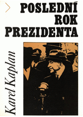 Poslední rok prezidenta : Edvard Beneš v roce 1948  Cover Image