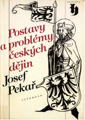 Postavy a problémy českých dějin : výbor z díla  Cover Image