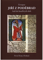 Evropan Jiří z Poděbrad, král do bouřlivých dob  Cover Image