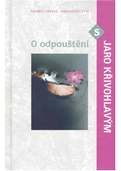 O odpouštění s Jaro Křivohlavým Cover Image