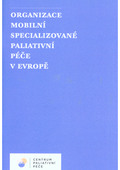 Organizace mobilní specializované paliativní péče v Evropě  Cover Image