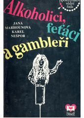 Alkoholici, feťáci a gambleři  Cover Image