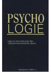 Psychologie : obecná psychologie pro střední pedagogické školy  Cover Image