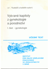 Vybrané kapitoly z gynekologie a porodnictví. Část 1, Gynekologie  Cover Image