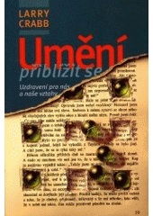 Umění přiblížit se : uzdravení pro nás a naše vztahy  Cover Image