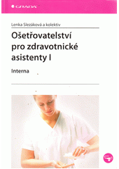 Ošetřovatelství pro zdravotnické asistenty. I, Interna  Cover Image