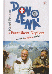 Dovolená s Františkem Nepilem, ale také o něčem jiném  Cover Image