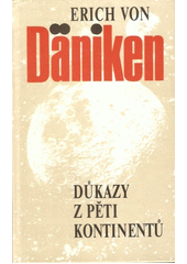 Důkazy z pěti kontinentů : byli Bohové opravdu na Zemi?  Cover Image