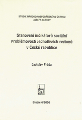 Stanovení indikátorů sociální problémovosti jednotlivých regionů v České republice  Cover Image