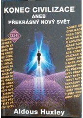 Konec civilizace aneb Překrásný nový svět Cover Image