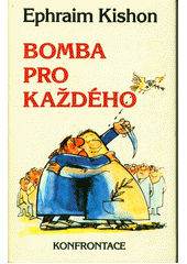 Bomba pro každého : satirické povídky  Cover Image