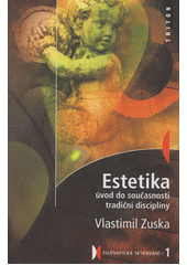 Estetika : úvod do současnosti tradiční disciplíny  Cover Image